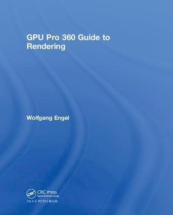 bokomslag GPU Pro 360 Guide to Rendering