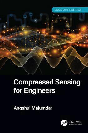 Angshul Majumdar - Compressed Sensing for Engineers, Inbunden