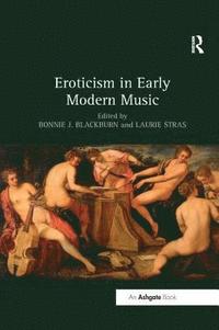 bokomslag Eroticism in Early Modern Music