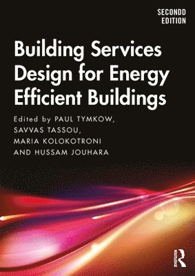 Paul Tymkow, Savvas Tassou, Maria Kolokotroni, Hussam Jouhara, UK) Tymkow, Paul (Hoare Lea Consulting Engineers, UK) Tassou, Savvas (Brunel University, UK) Kolokotroni, Maria (Brunel University, UK) Jouhara, Hussam (Brunel University - Building Services Design for Energy Efficient Buildings, Häftad