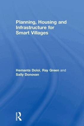 Hemanta Doloi, Ray Green, Sally Donovan - Planning, Housing and Infrastructure for Smart Villages, Inbunden