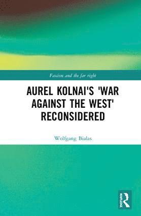 bokomslag Aurel Kolnai's The War AGAINST the West Reconsidered