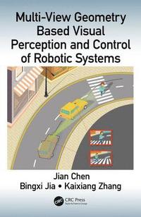 bokomslag Multi-View Geometry Based Visual Perception and Control of Robotic Systems