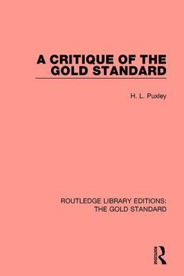 A Critique of the Gold Standard 1