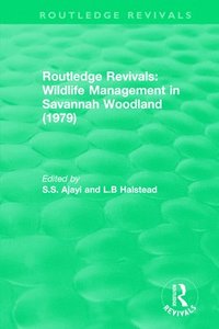 bokomslag Routledge Revivals: Wildlife Management in Savannah Woodland (1979)