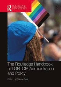 bokomslag The Routledge Handbook of LGBTQIA Administration and Policy