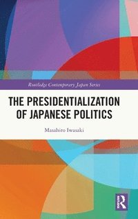 bokomslag The Presidentialization of Japanese Politics