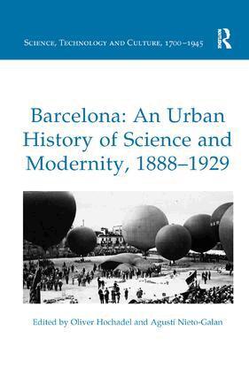 Oliver Hochadel, Agustí Nieto-Galan - Barcelona: An Urban History of Science and Modernity, 1888-1929, Häftad