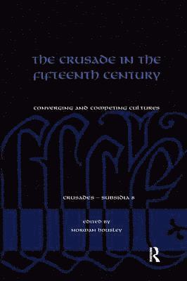 Norman Housley - Crusade in the Fifteenth Century, Häftad