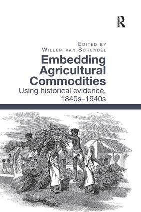 Willem van Schendel - Embedding Agricultural Commodities, Häftad