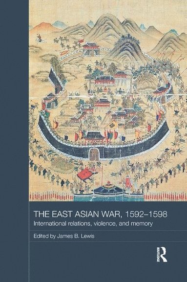 bokomslag The East Asian War, 1592-1598