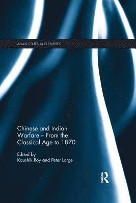 bokomslag Chinese and Indian Warfare - From the Classical Age to 1870