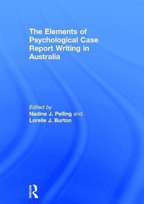 bokomslag The Elements of Psychological Case Report Writing in Australia