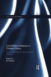 bokomslag Civil-Military Relations in Chinese History