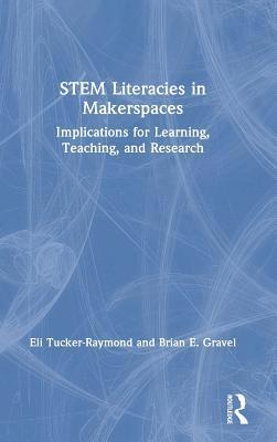 bokomslag STEM Literacies in Makerspaces