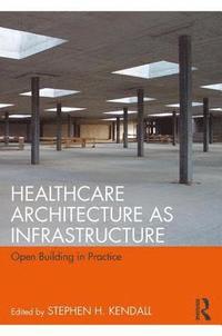 bokomslag Healthcare Architecture as Infrastructure
