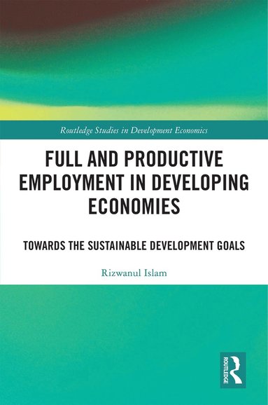 bokomslag Full and Productive Employment in Developing Economies