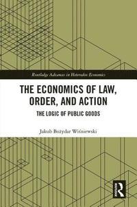 bokomslag The Economics of Law, Order, and Action