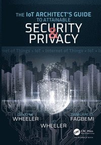 bokomslag The IoT Architect's Guide to Attainable Security and Privacy