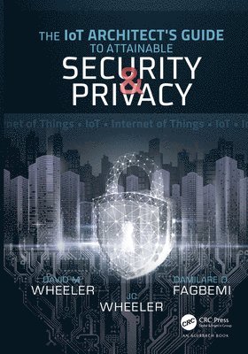 The IoT Architect's Guide to Attainable Security and Privacy 1