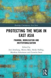 bokomslag Protecting the Weak in East Asia
