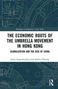 bokomslag The Economic Roots of the Umbrella Movement in Hong Kong