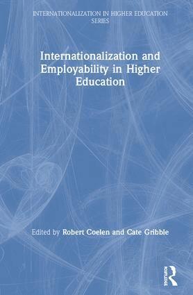 Robert Coelen, Cate Gribble - Internationalization and Employability in Higher Education, Inbunden