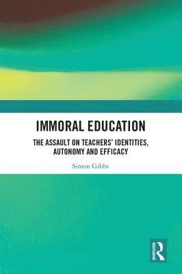 Simon Gibbs, United Kingdom.) Gibbs, Simon (Newcastle University - Immoral Education, Inbunden