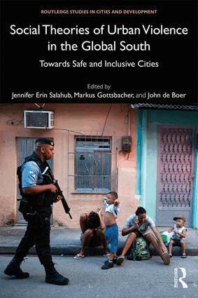 Jennifer Erin Salahub, Markus Gottsbacher, John de Boer - Social Theories of Urban Violence in the Global South, Inbunden