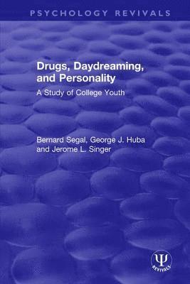 Drugs, Daydreaming, and Personality 1