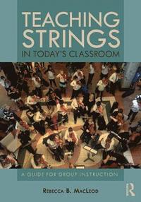 bokomslag Teaching Strings in Today's Classroom