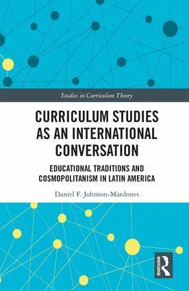 Daniel F. Johnson-Mardones - Curriculum Studies as an International Conversation, Inbunden