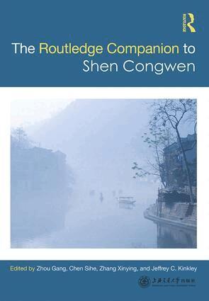 Gang Zhou, Sihe Chen, Zhang Xinying, Jeffrey C Kinkley - Routledge Companion to Shen Congwen, Inbunden