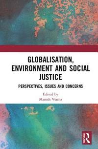 bokomslag Globalisation, Environment and Social Justice