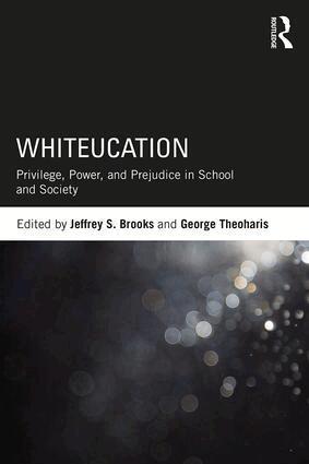 Jeffrey S. Brooks, George Theoharis - Whiteucation, Häftad