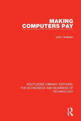 John Graham - Making Computers Pay, Inbunden