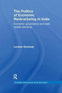 bokomslag The Politics of Economic Restructuring in India