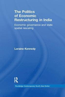 bokomslag The Politics of Economic Restructuring in India