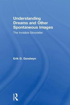 Understanding Dreams and Other Spontaneous Images 1