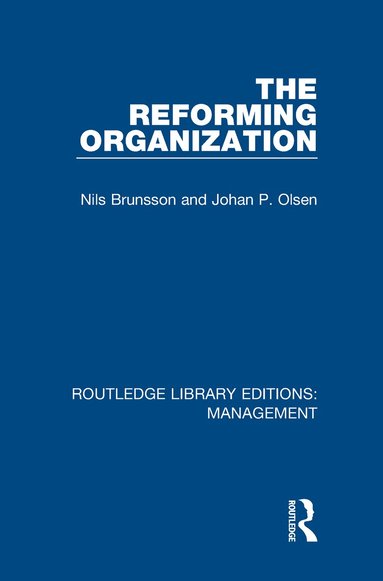 Nils Brunsson, Johan P. Olsen - Reforming Organization, Inbunden