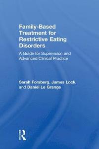 bokomslag Family Based Treatment for Restrictive Eating Disorders