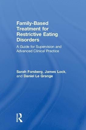 bokomslag Family Based Treatment for Restrictive Eating Disorders