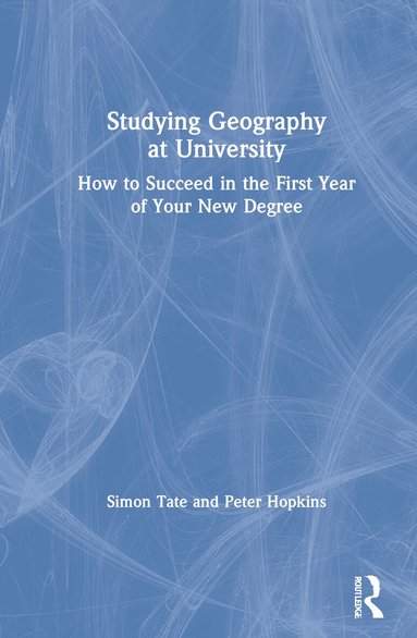 Simon Tate, Peter Hopkins - Studying Geography at University, Inbunden