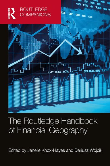 Janelle Knox-Hayes, Dariusz Wójcik - Routledge Handbook of Financial Geography, Inbunden
