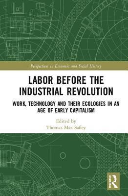 Thomas Max Safley - Labor Before the Industrial Revolution, Inbunden