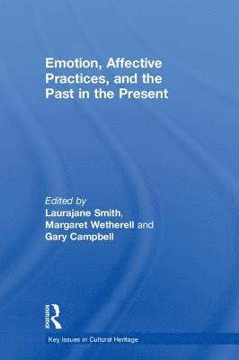 Emotion, Affective Practices, and the Past in the Present 1