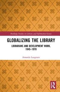 bokomslag Globalizing the Library