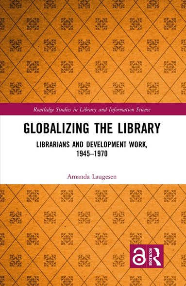 Amanda Laugesen - Globalizing the Library, Inbunden