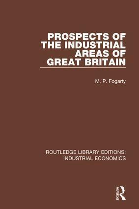 M.P. Fogarty - Prospects of the Industrial Areas of Great Britain, Inbunden