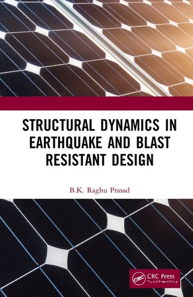 bokomslag Structural Dynamics in Earthquake and Blast Resistant Design